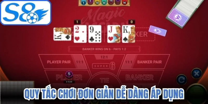 Quy tắc chơi đơn giản dễ dàng áp dụng