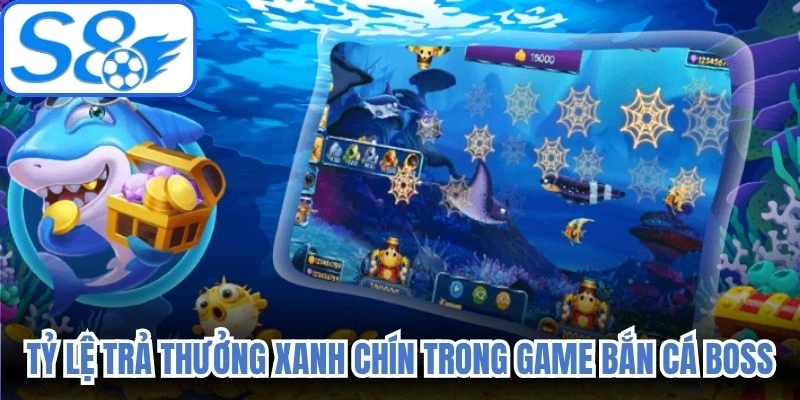 Tỷ lệ trả thưởng xanh chín trong game bắn cá boss