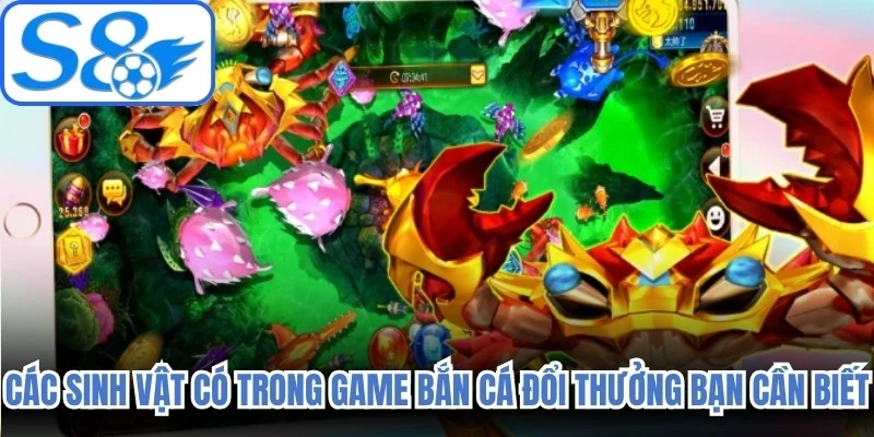 Các sinh vật có trong game bắn cá đổi thưởng bạn cần biết