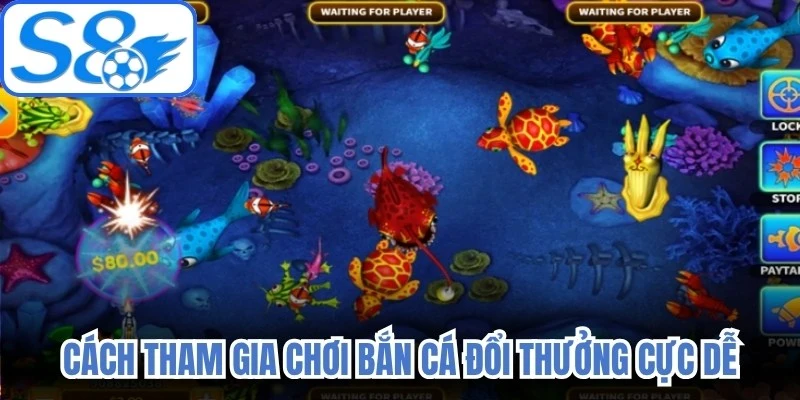 Cách tham gia chơi bắn cá đổi thưởng cực dễ