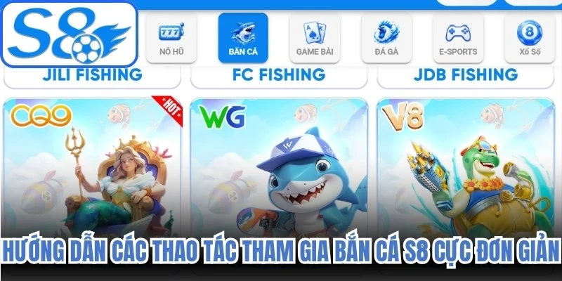 Hướng dẫn các thao tác tham gia bắn cá S8 cực đơn giản
