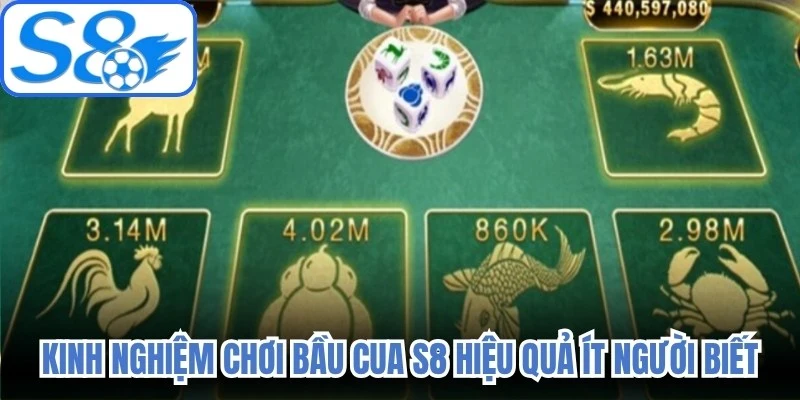 Kinh nghiệm chơi bầu cua S8 hiệu quả ít người biết