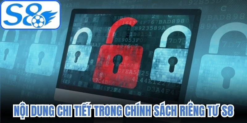Nội dung chi tiết trong chính sách riêng tư S8