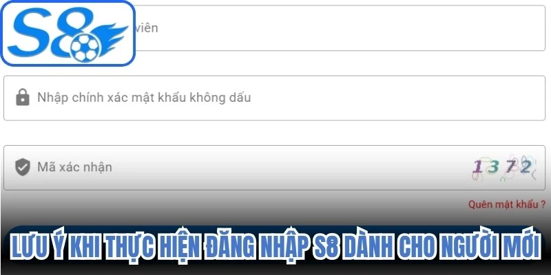 Lưu ý khi thực hiện đăng nhập S8 dành cho người mới