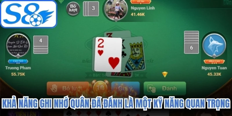 Khả năng ghi nhớ quân đã đánh là một kỹ năng quan trọng trong game bài tiến lên