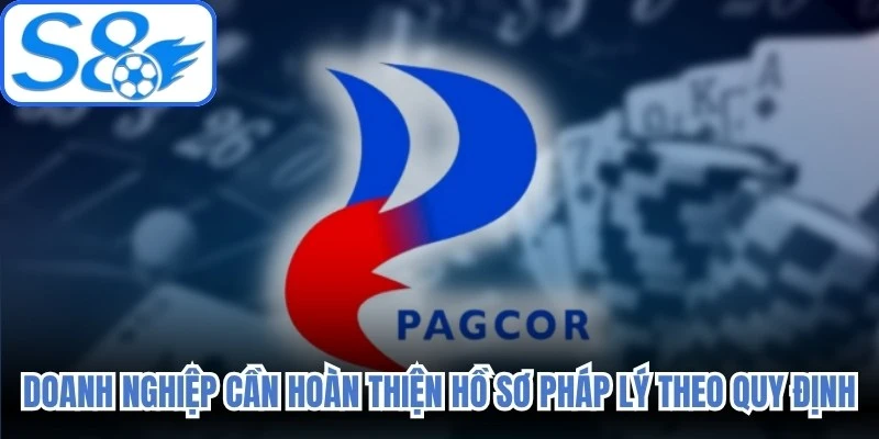 Doanh nghiệp cần hoàn thiện hồ sơ pháp lý theo quy định của cơ quan cấp phép