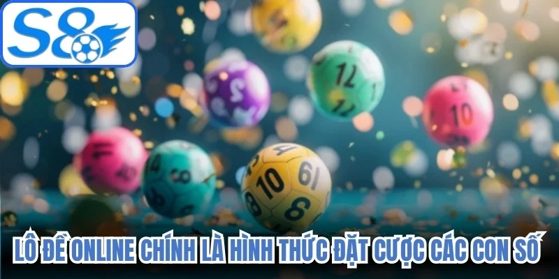 Lô đề online chính là hình thức đặt cược các con số dựa trên kết quả xổ số