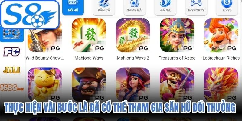 Thực hiện vài bước là đã có thể tham gia săn hũ đổi thưởng tại S8