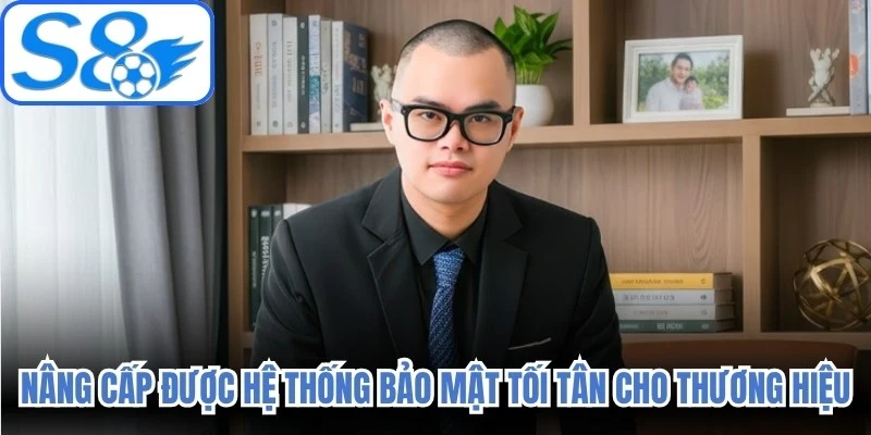Nâng cấp được hệ thống bảo mật tối tân cho thương hiệu