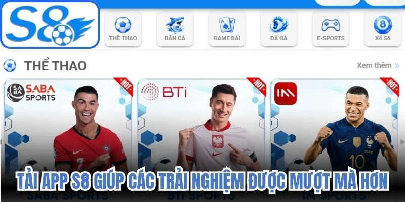 Tải app S8 giúp các trải nghiệm được mượt mà hơn
