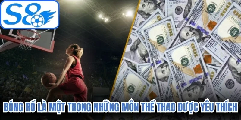 Bóng rổ là một trong những môn thể thao được yêu thích tại S8