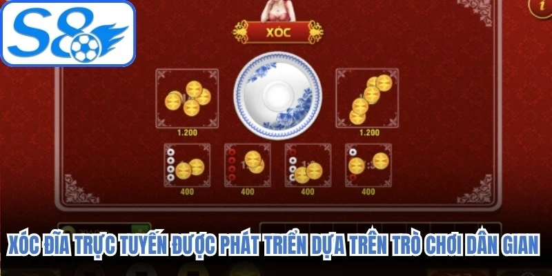 Xóc đĩa trực tuyến được phát triển dựa trên trò chơi dân gian quen thuộc